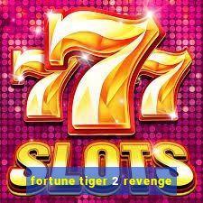 fortune tiger 2 revenge